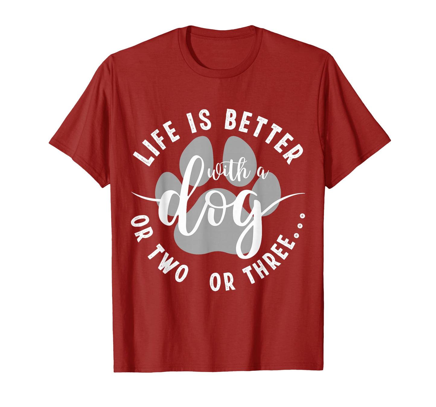 Life Is Better With A Dog Funny Dogs Lover Quote T-Shirt