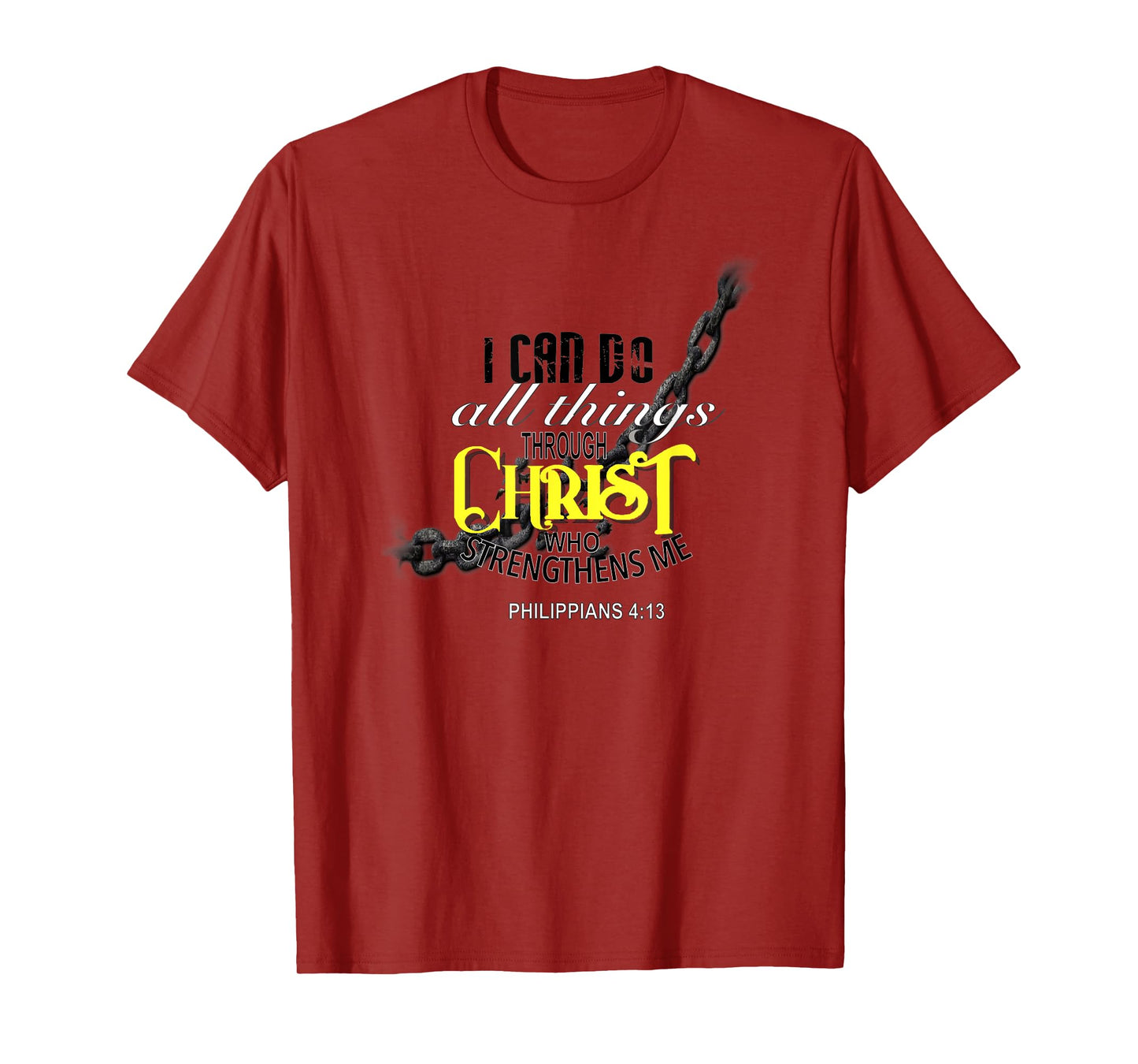I Can Do All Things Through Christ Philippians 4:13 Bible T-Shirt