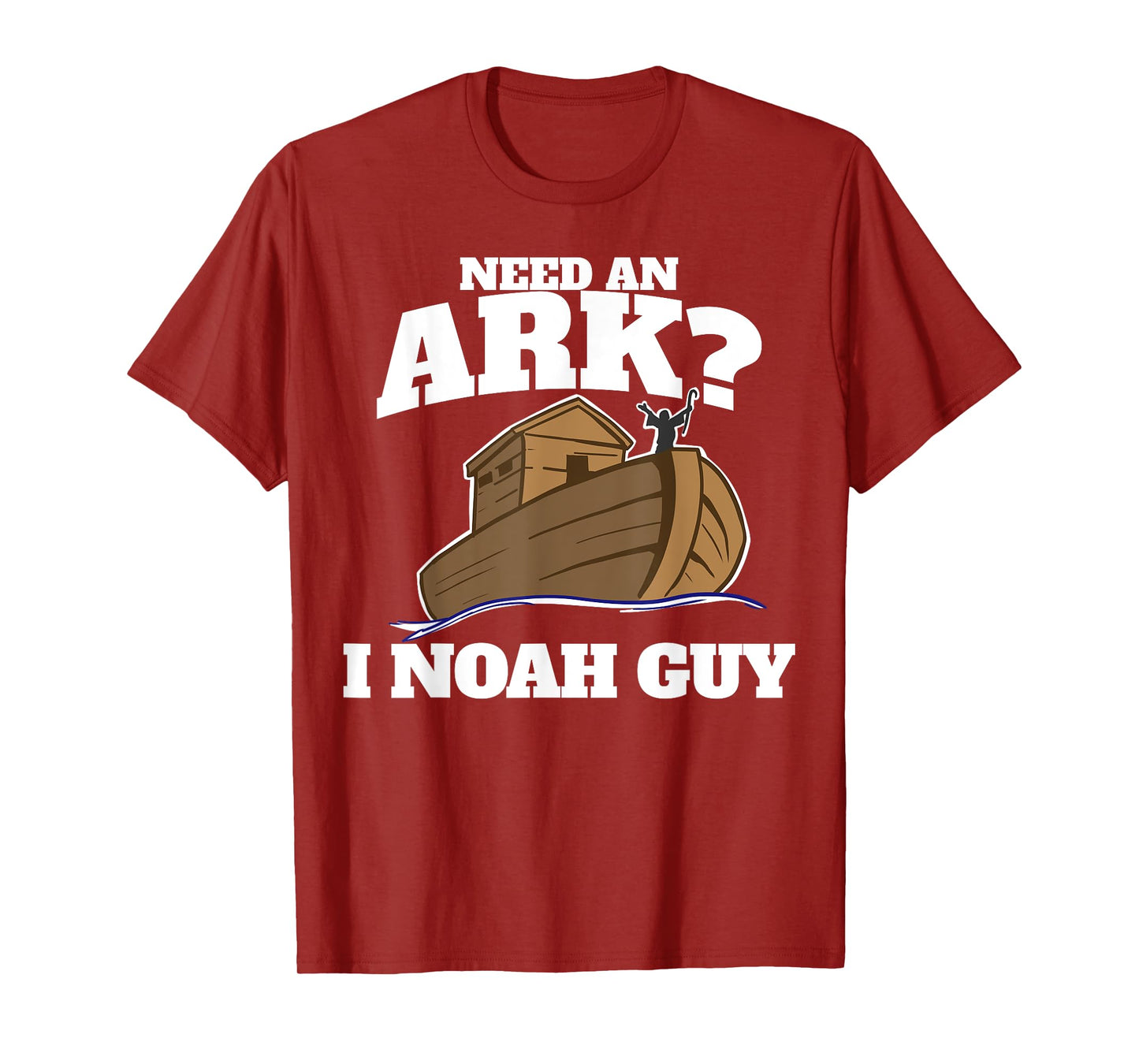 Need an Ark? I Noah Guy T-Shirt