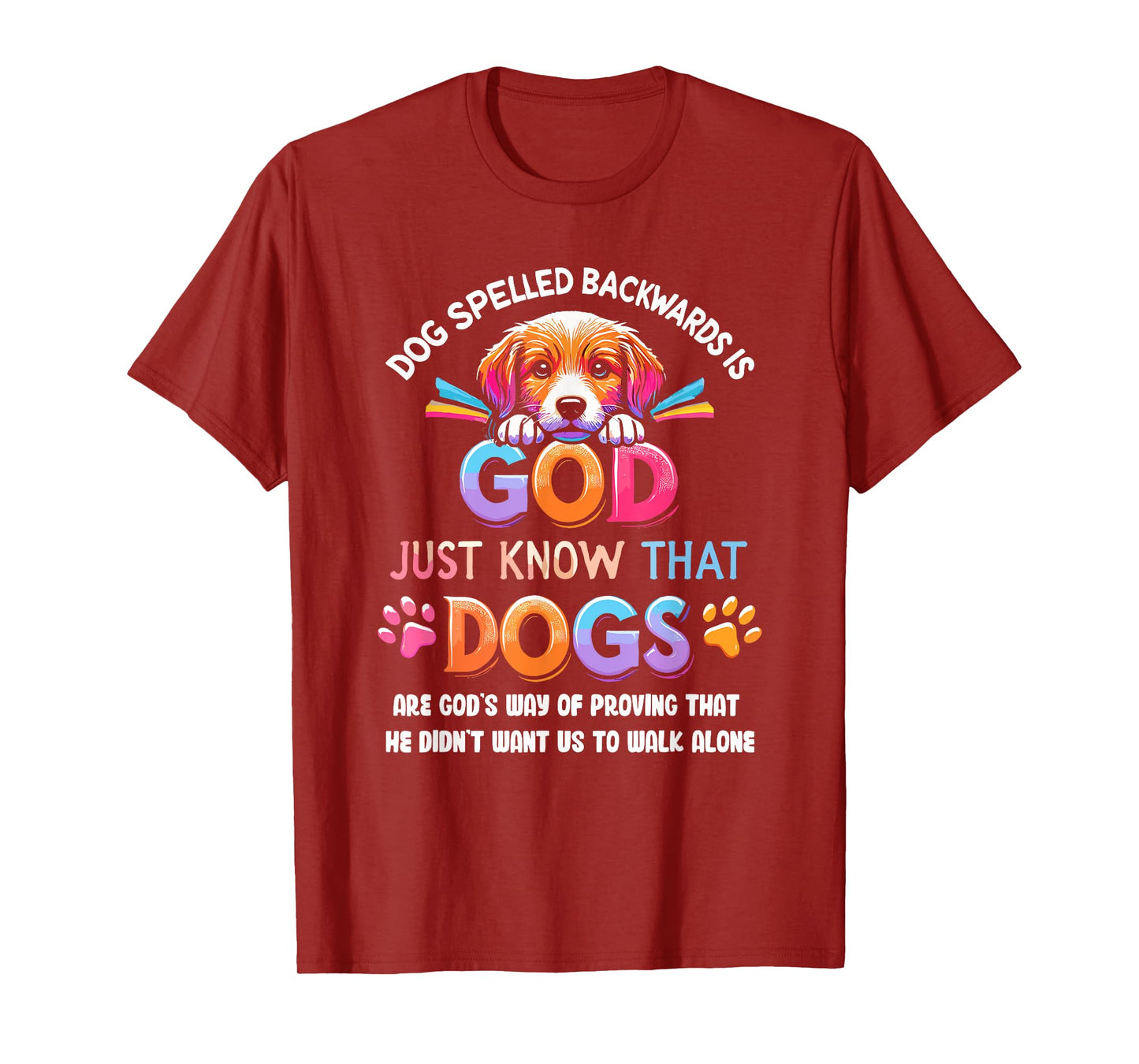 Dog Spelled Backwards Is God Just Know That Dogs T-Shirt for Men Women