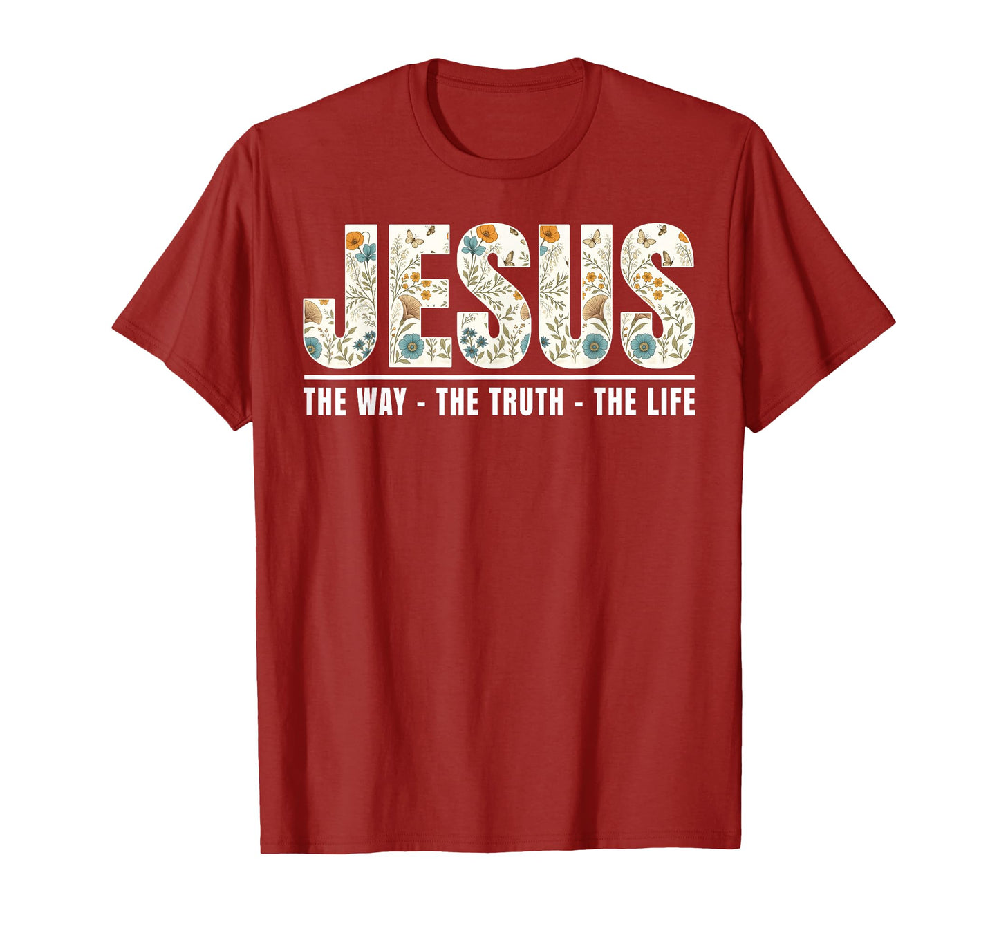 Jesus The Way The Truth The Life Christian Cross God Faith T-Shirt