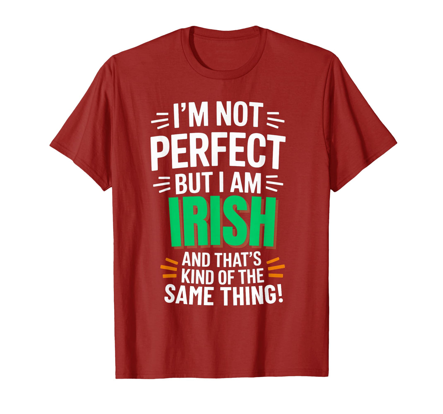I'm Not Perfect But I am Irish - Funny Quote T-Shirt