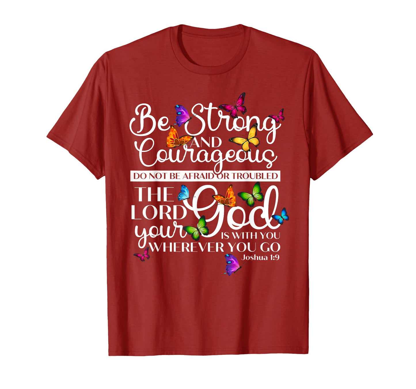 Be Strong And Courageous Joshua 1:9 Butterfly Art Religious T-Shirt