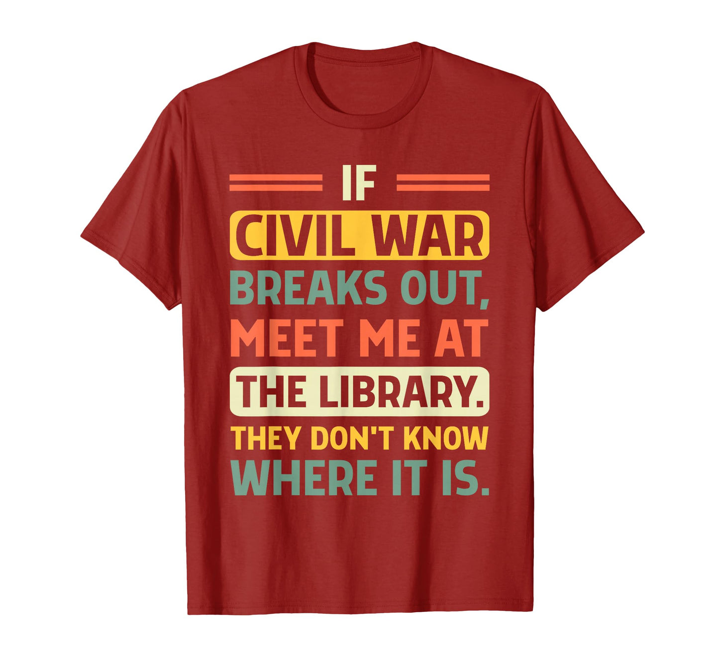 If Civil War Breaks Out Meet Me at The Library Funny Quote T-Shirt