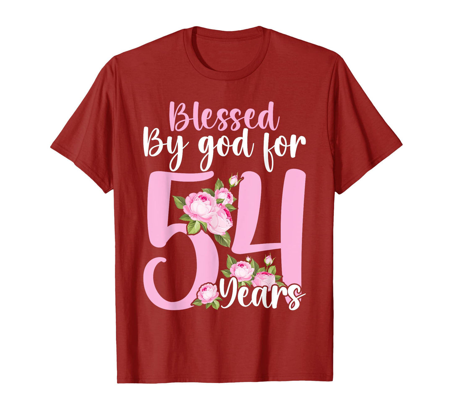 Blessed By God For 54 Years Rose Flower Happy 54th Birthday T-Shirt