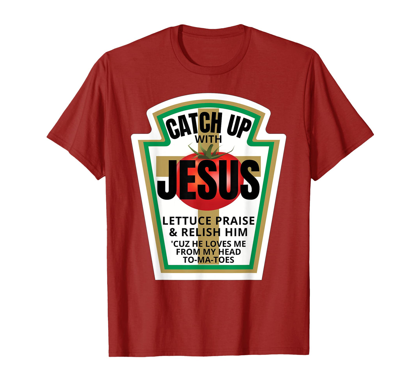 Catchup With Jesus Ketchup Catch Up Funny Christian Pun Gift T-Shirt