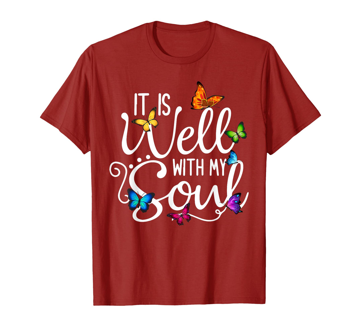 It Is Well With My Soul Christian Hymn - Butterfly Art T-Shirt