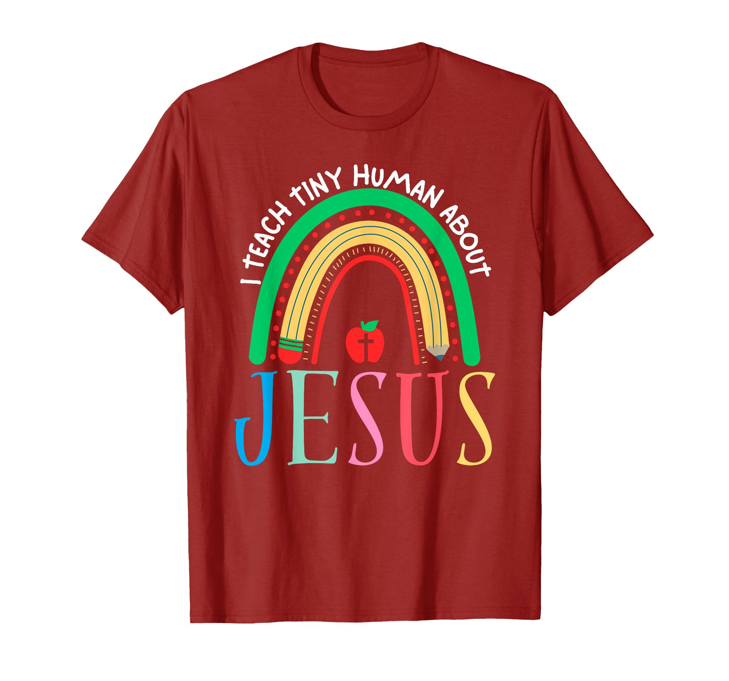 I Teach Tiny Humans About Jesus Christian Teacher Daycare T-Shirt