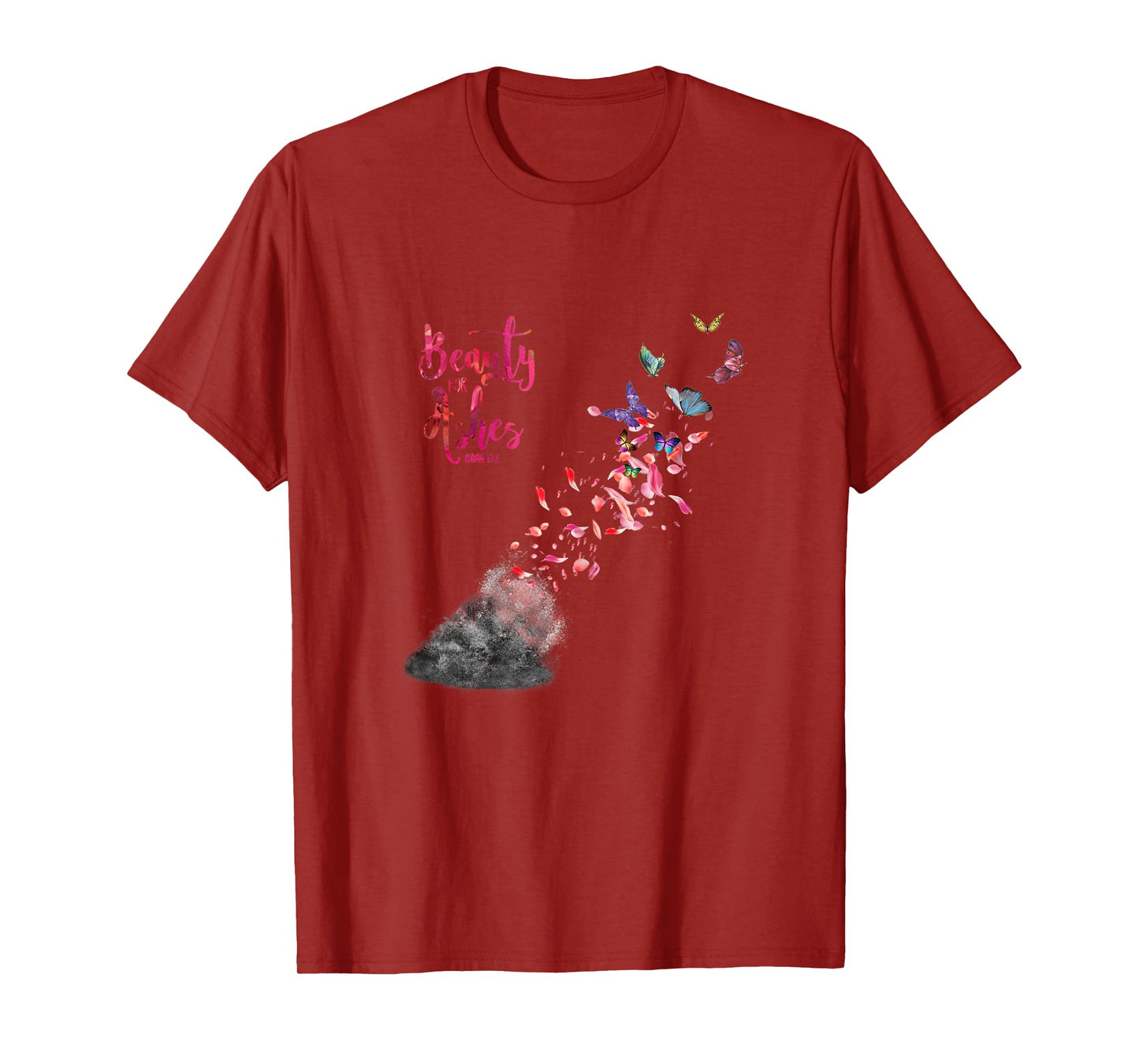 Christian Bible Verse Quote Isaiah 61:3 Beauty For Ashes T-Shirt