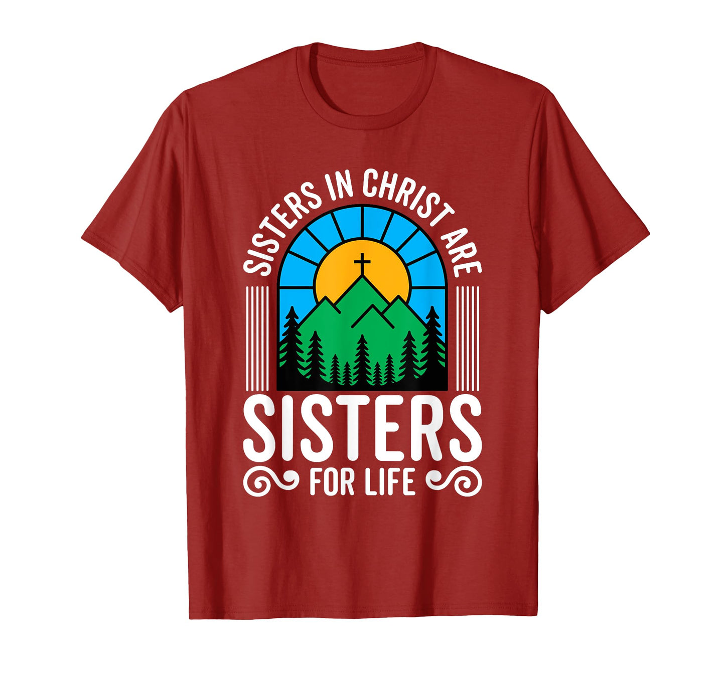 Sisters in Christ are Sisters for Life Christian God Bible T-Shirt
