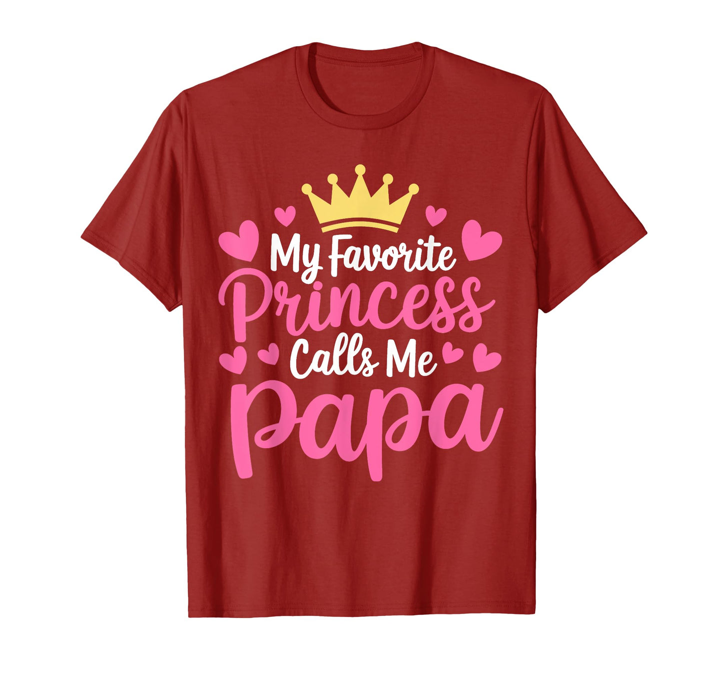 My Favorite Princess Calls Me Papa Daughter Father's Day T-Shirt