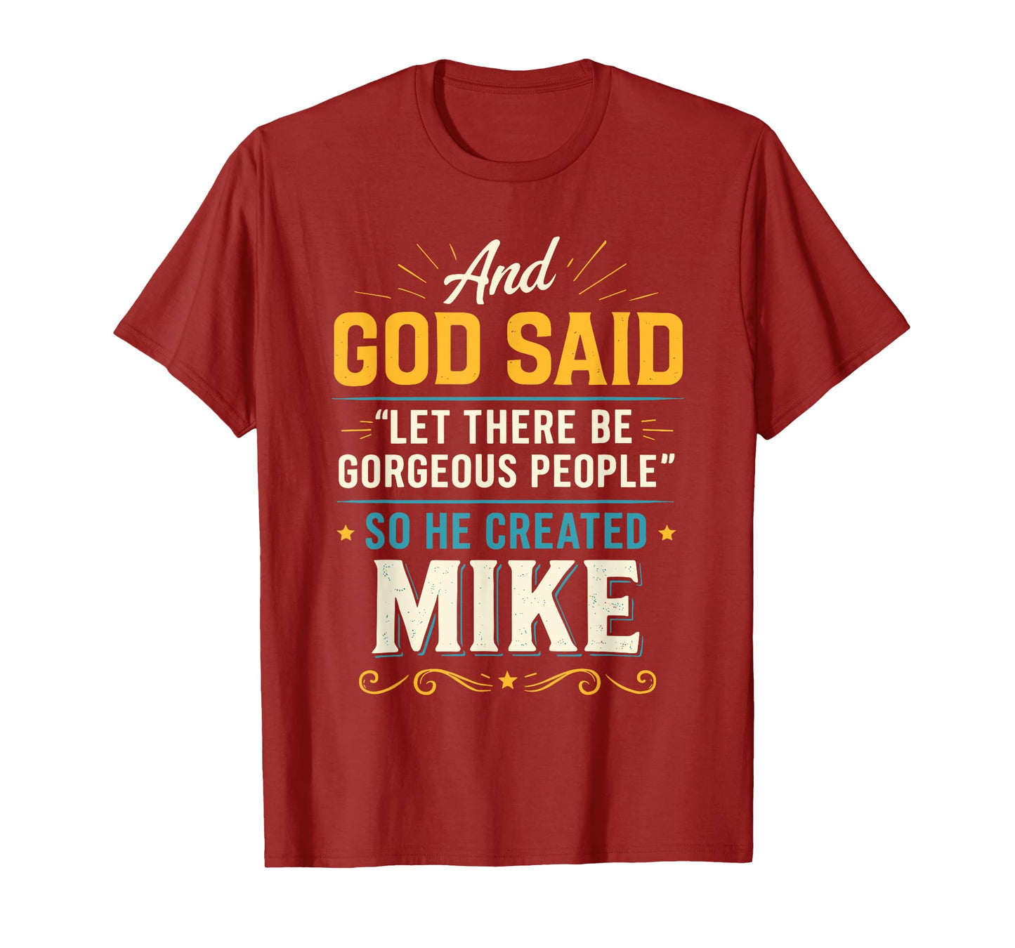 and God Said So He Created Mike T-Shirt Name Funny Mike T-Shirt