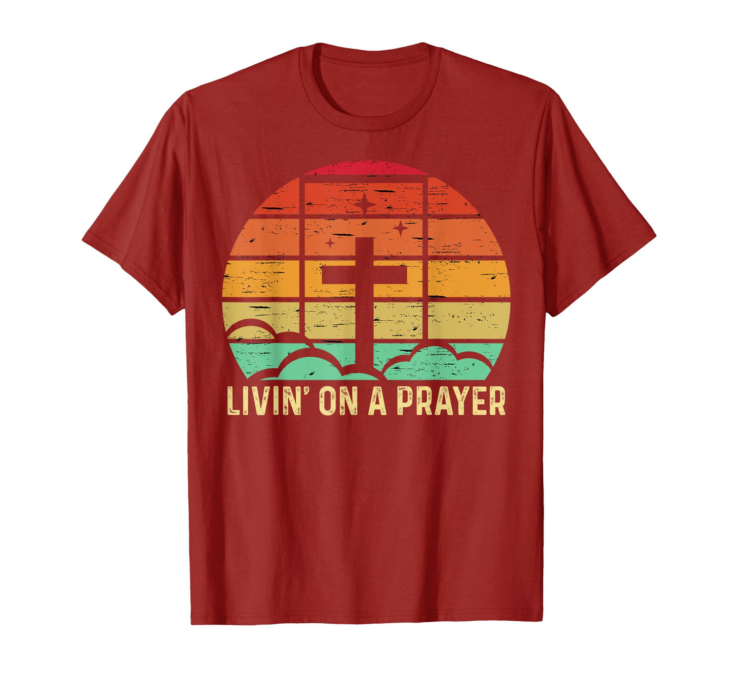 Livin' On A Prayer Tee Christian Sunset with a Cross T-Shirt