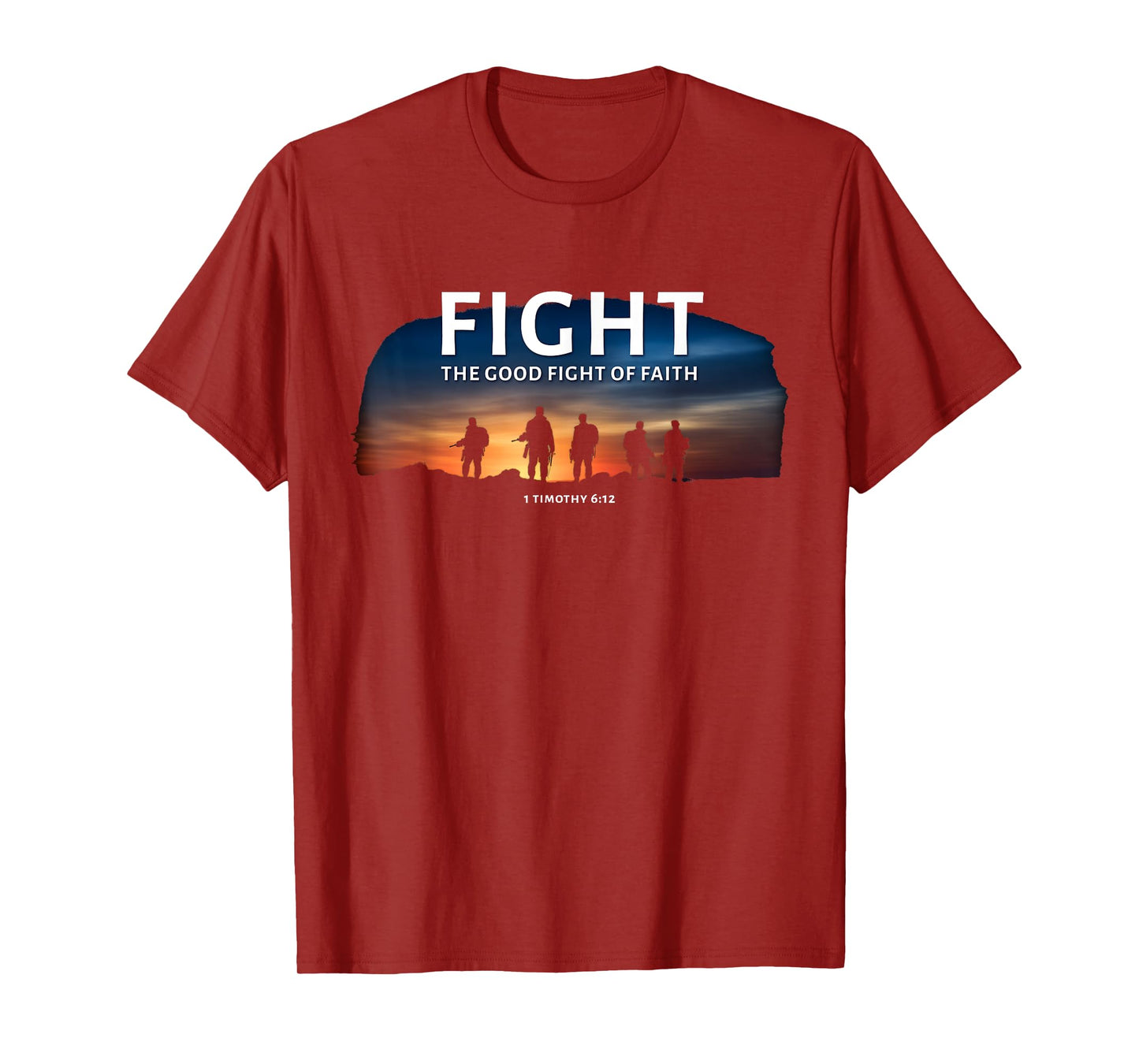 Fight The Good Fight of Faith 1 Timothy 6:12 Christian Verse T-Shirt