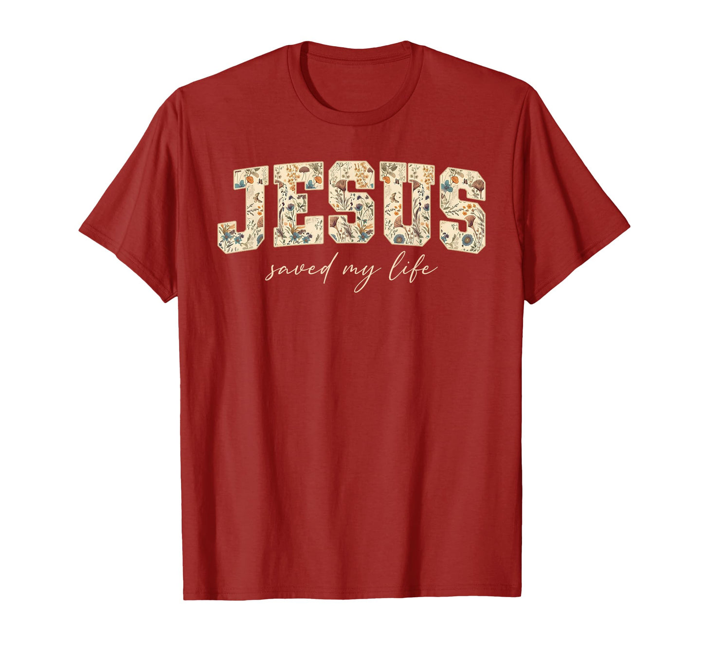 Jesus Saved My Life Christian Cross God Faith Bible Pray T-Shirt