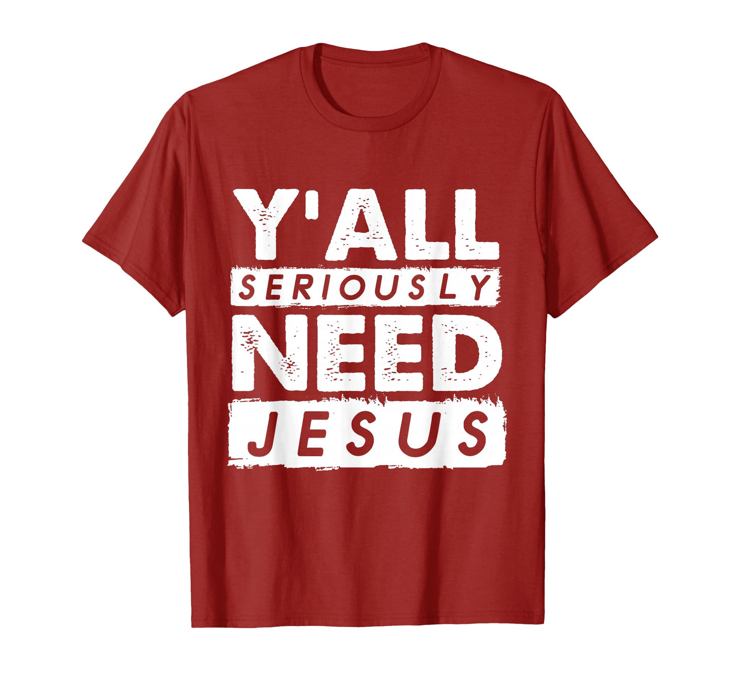 Seriously Need Jesus Sarcastic Christian Believer T-Shirt