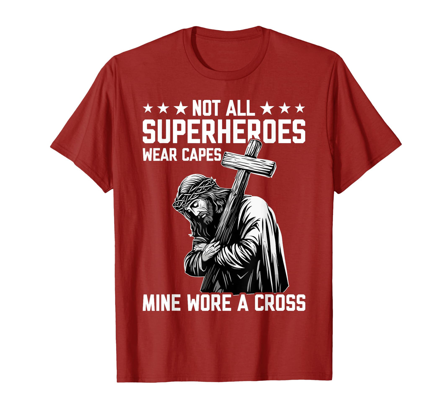 Not All Superheroes Wear Capes Mine Wore A Cross Funny Jesus T-Shirt