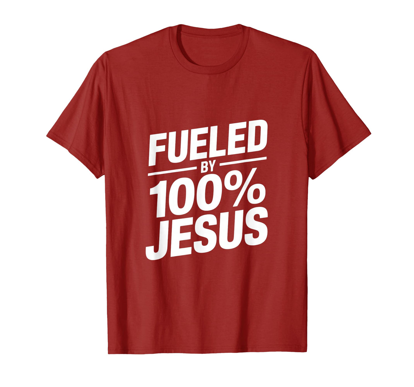 Fueled by 100% Jesus Christian Message T-Shirt