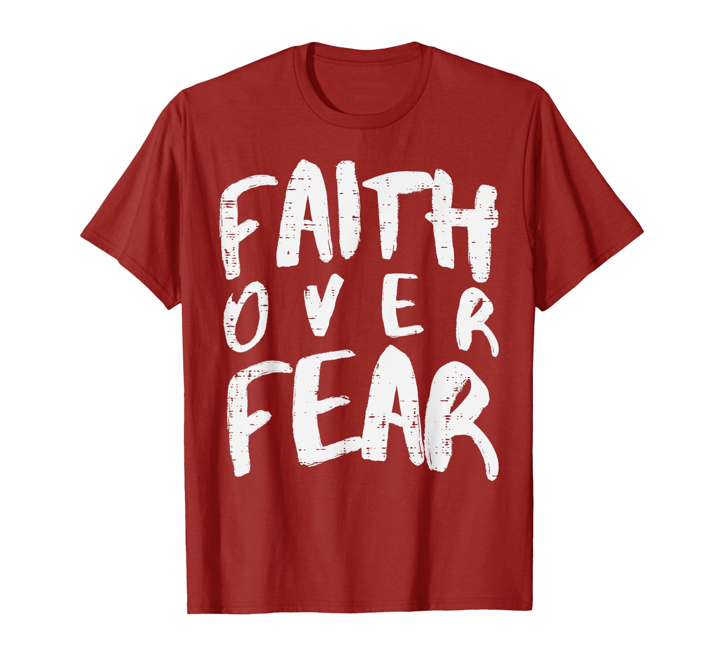 Christian Faith Over Fear Religious Boys Girl Kids Men Women T-Shirt