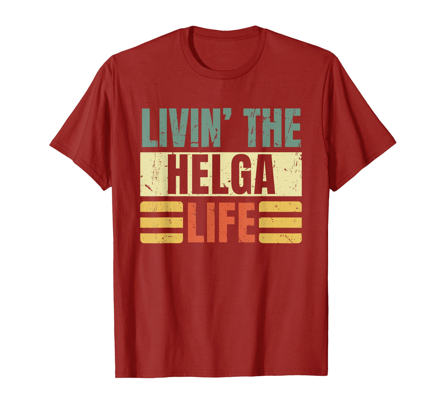 First Name Helga Retro Legend Quote Livin' The Life T-Shirt