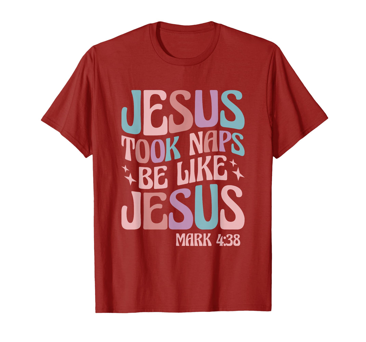 Jesus Took Naps Be Like Jesus T-Shirt