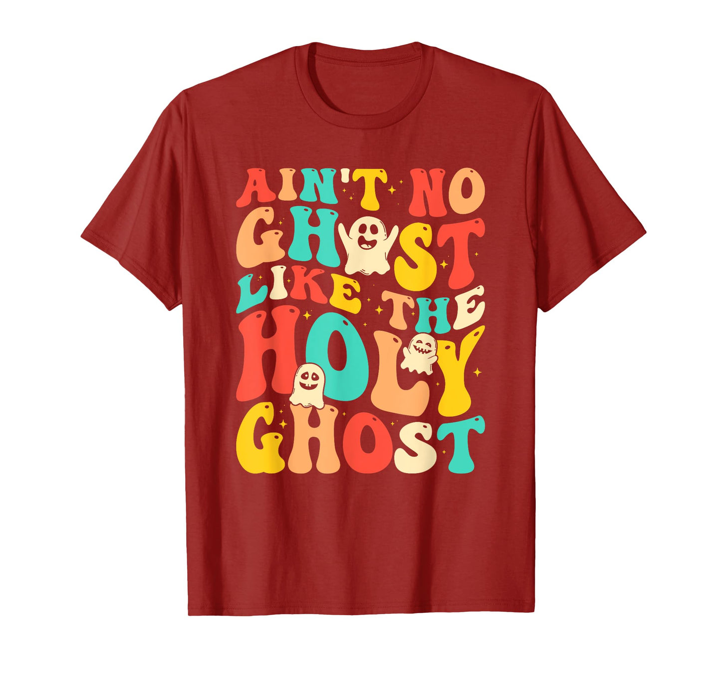Ain't No Ghost Like The Holy Ghost Funny Christian Halloween T-Shirt
