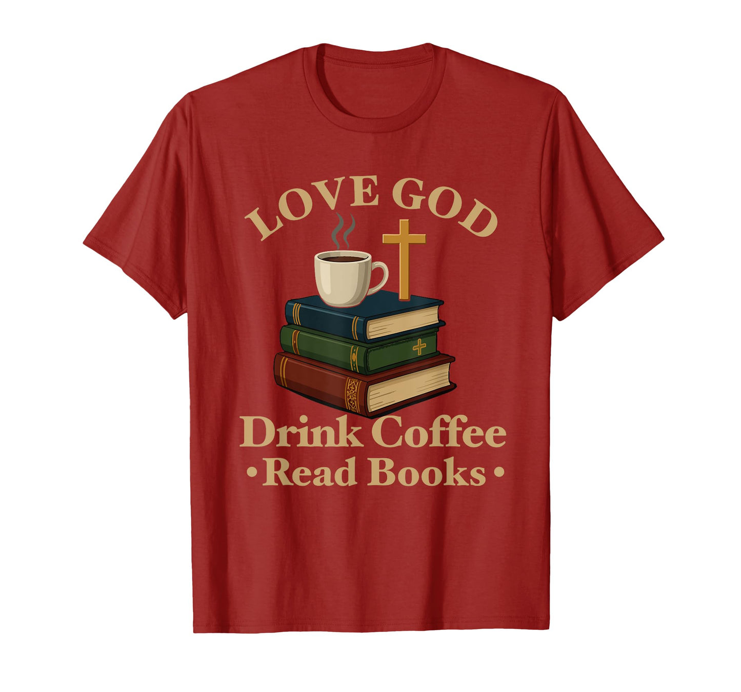 love god drink coffee read books lovers Jesus and Coffee T-Shirt
