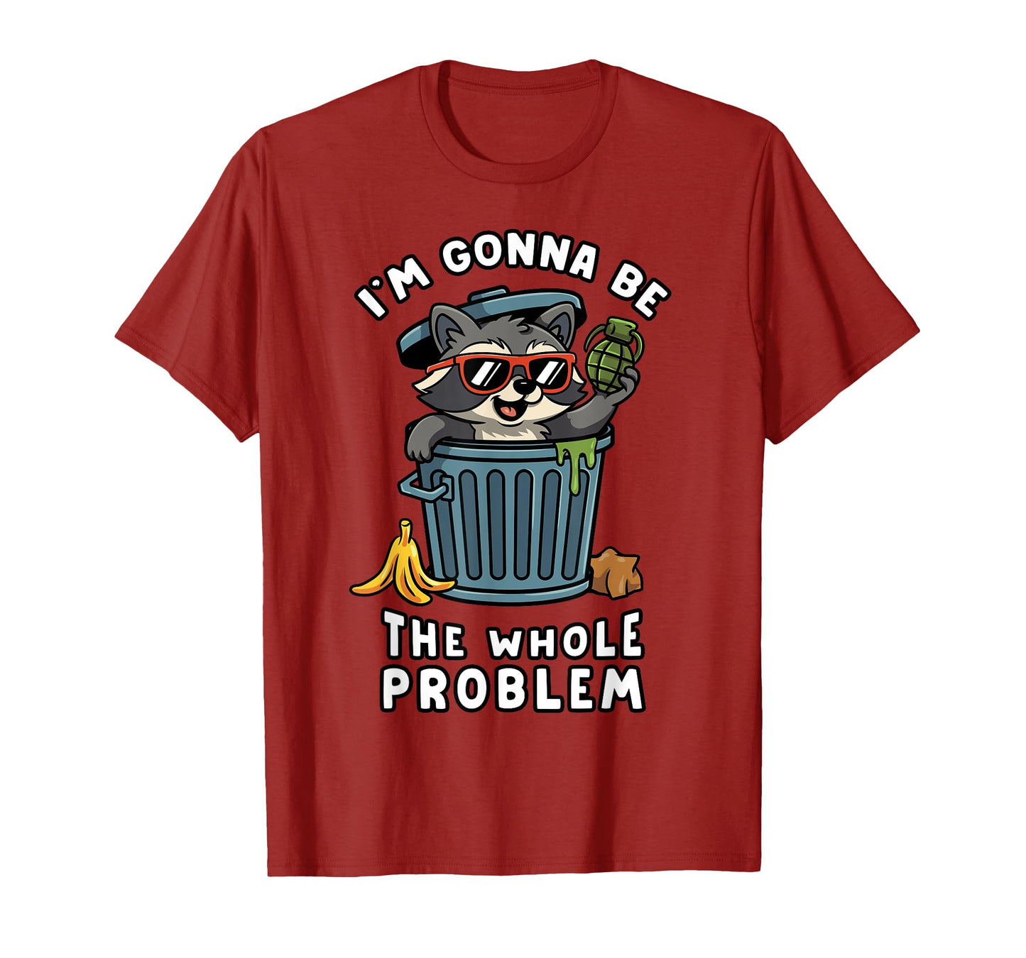 Funny Raccoon Im Gonna be the Whole Problem Trash Panda Meme T-Shirt