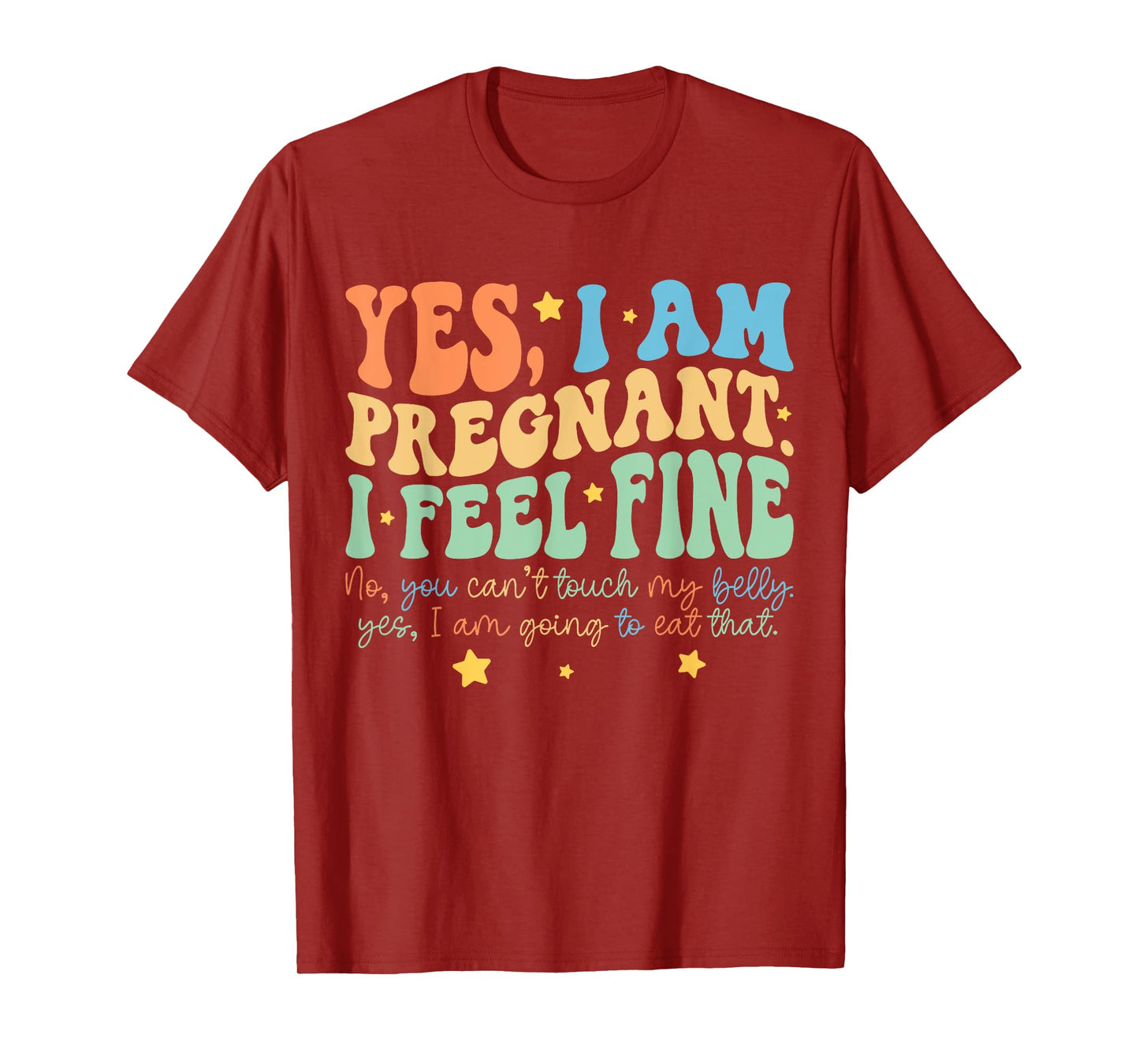 Yes I'm Pregnant Dont Touch My Belly Funny Pregnancy New Mom T-Shirt