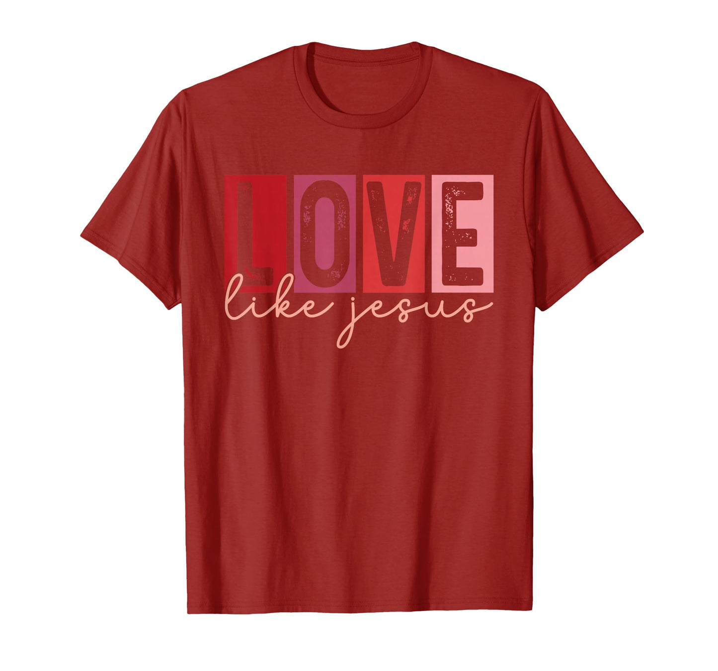 Love Like Jesus Religious Faith Valentines Day Christian T-Shirt