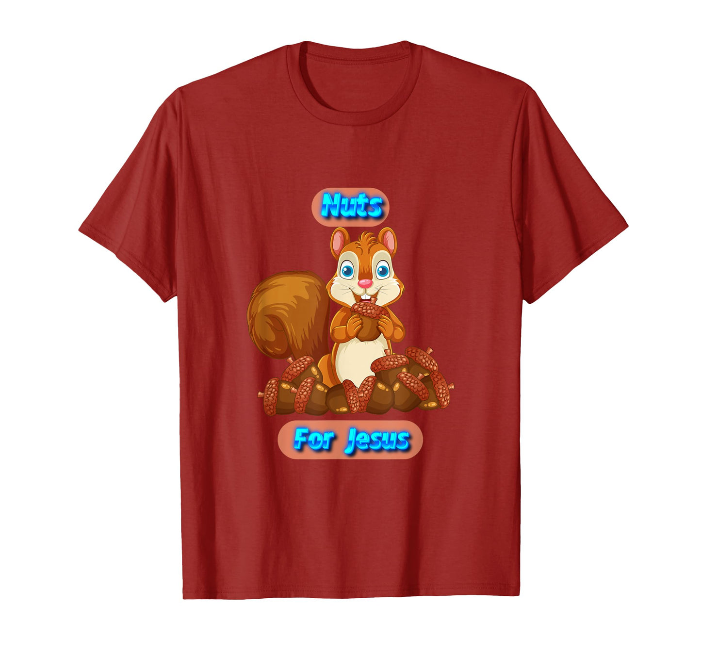 Nuts For Jesus Funny Squirrel Christian T-Shirt