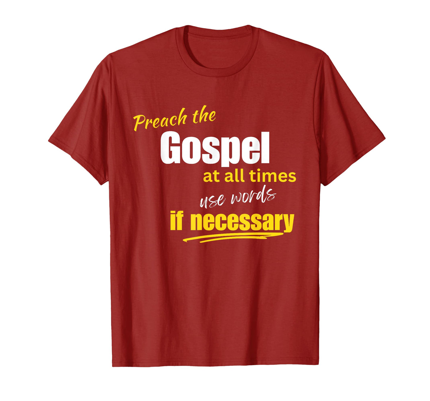 Preach The Gospel Use Words If Necessary Christian Design T-Shirt