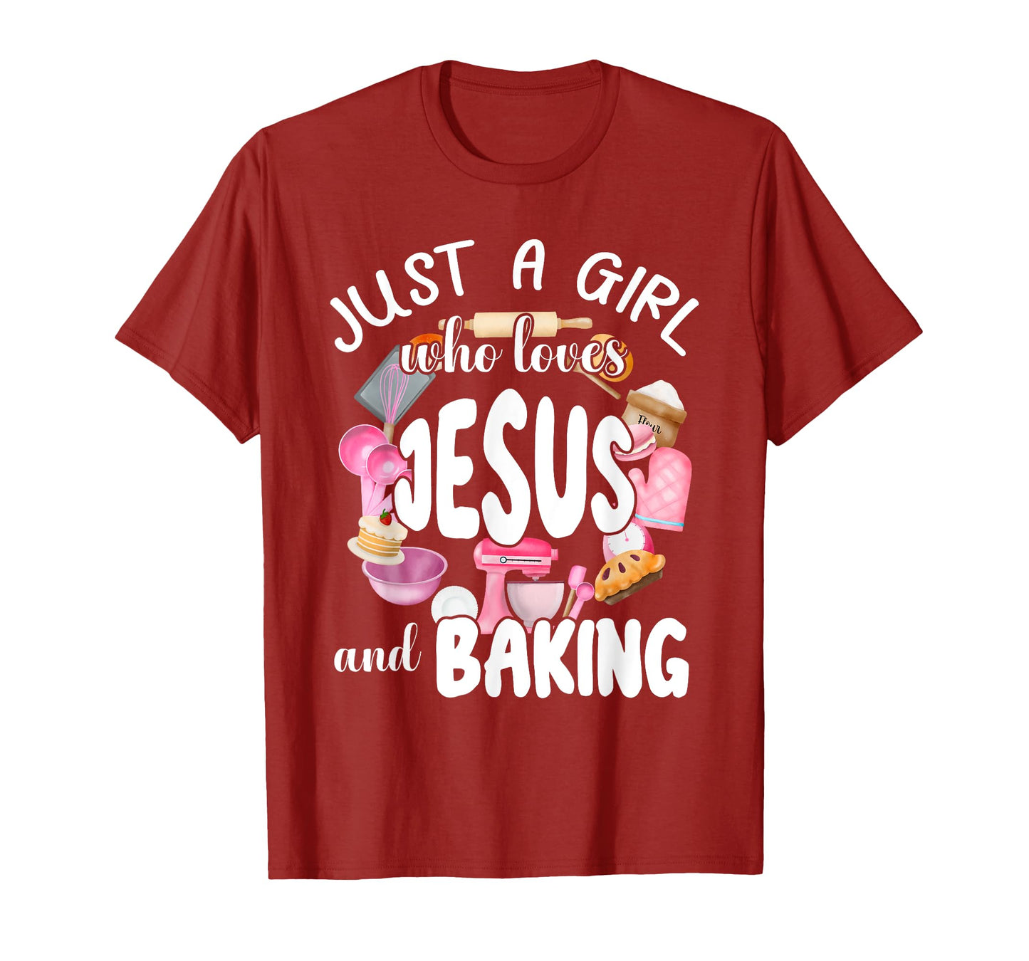 Just A Girl Who Love Jesus and Baking T-Shirt