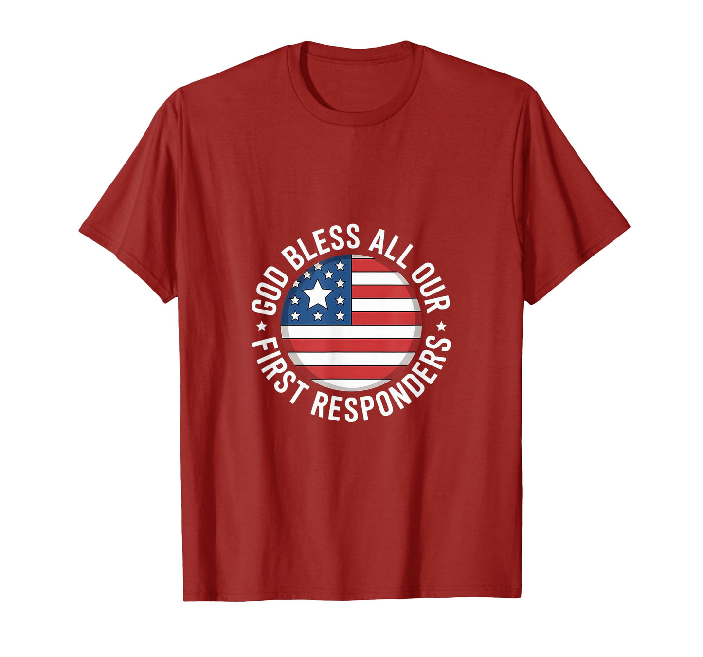 God Bless All Our First Responders Appreciation |- T-Shirt