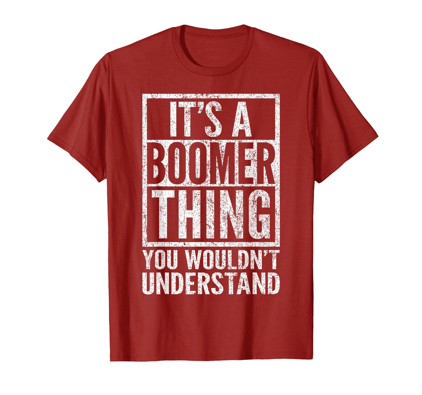 It's A Boomer Thing You Wouldn't Understand - Funny Saying T-Shirt