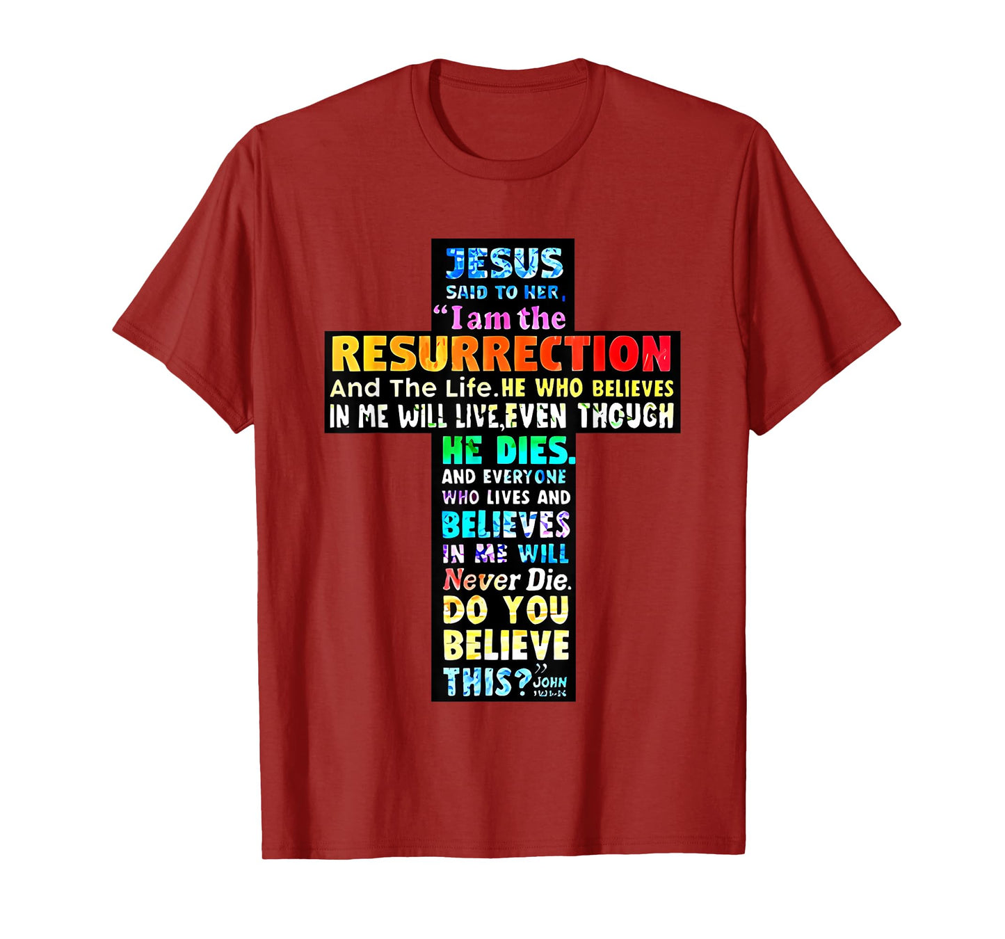 jesus said to her i am the resurrection and the life T-Shirt