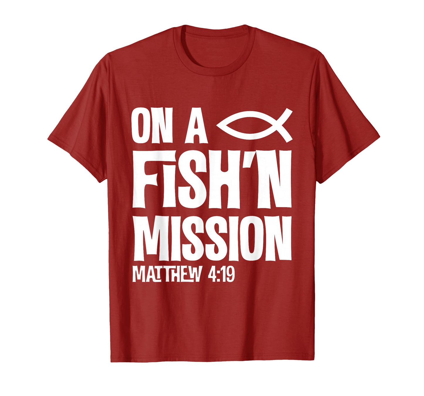 On A Fishing Mission Matthew 4 19 Fisher of Men T-Shirt T-Shirt