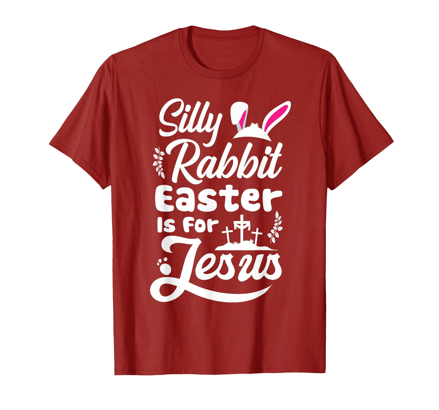 Silly Rabbit Easter Is For Jesus Cute Easter Bunny Faith T-Shirt