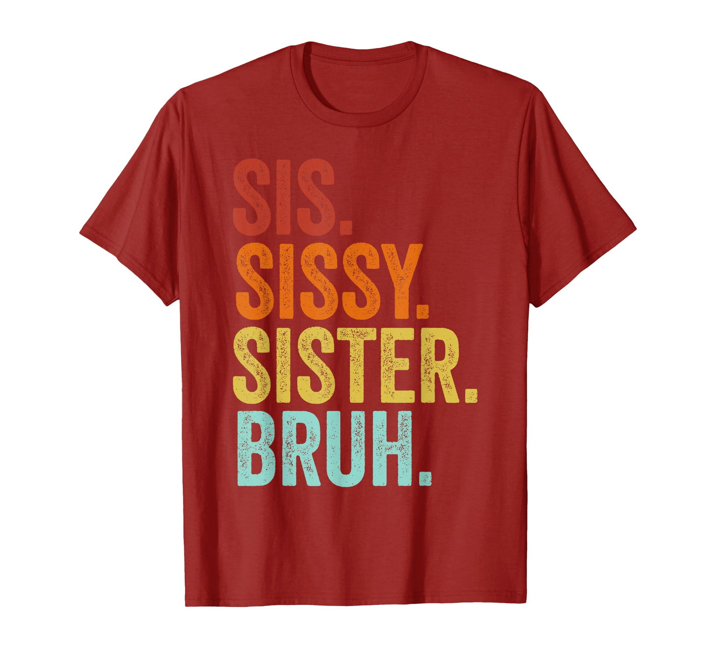 Sissy Sister Sis Bruh Funny Family T-Shirt