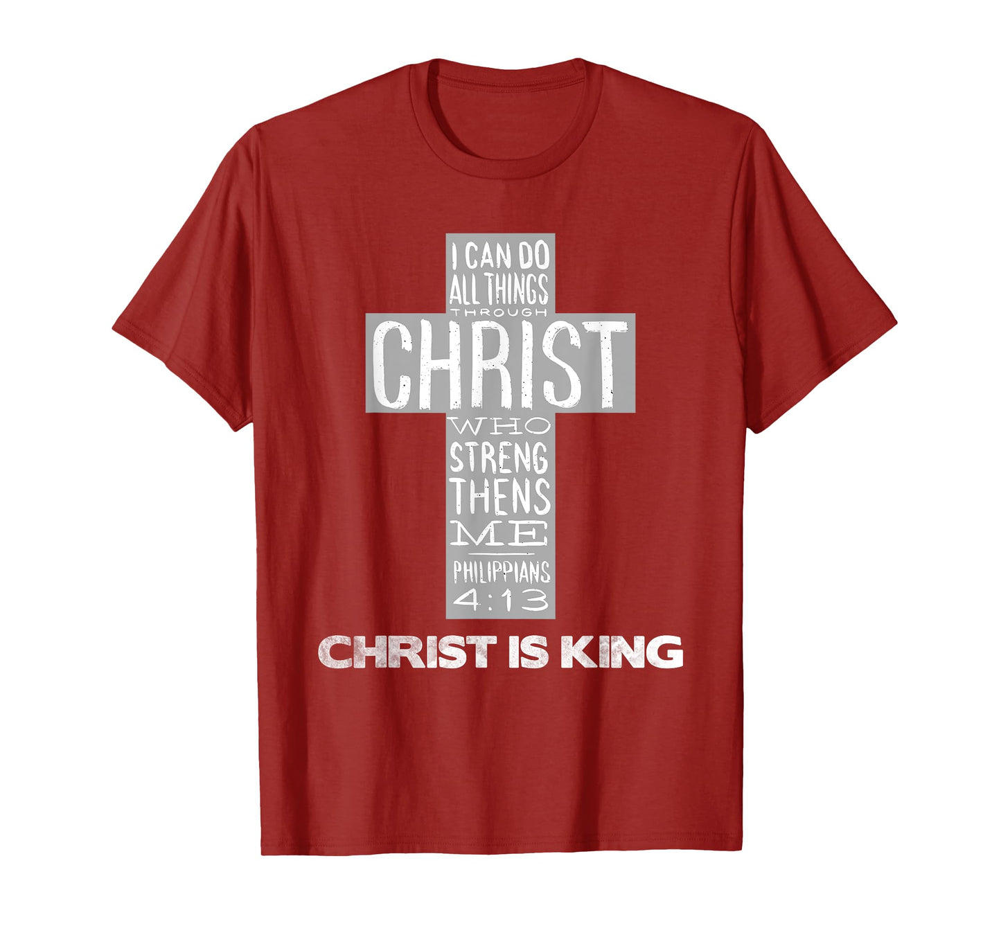 Christ is King Jesus Strength - Christian Cross Religious T-Shirt