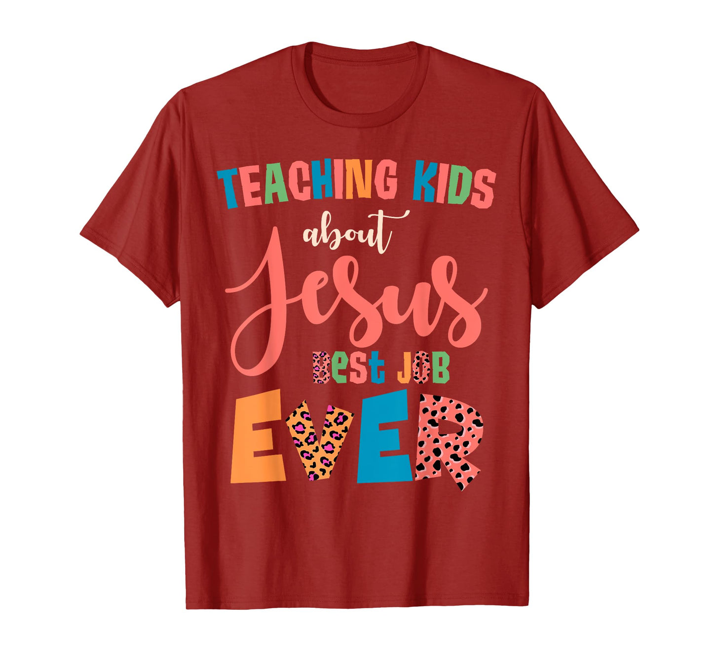 Teaching Kids About Jesus Is The Best Job Ever T-Shirt