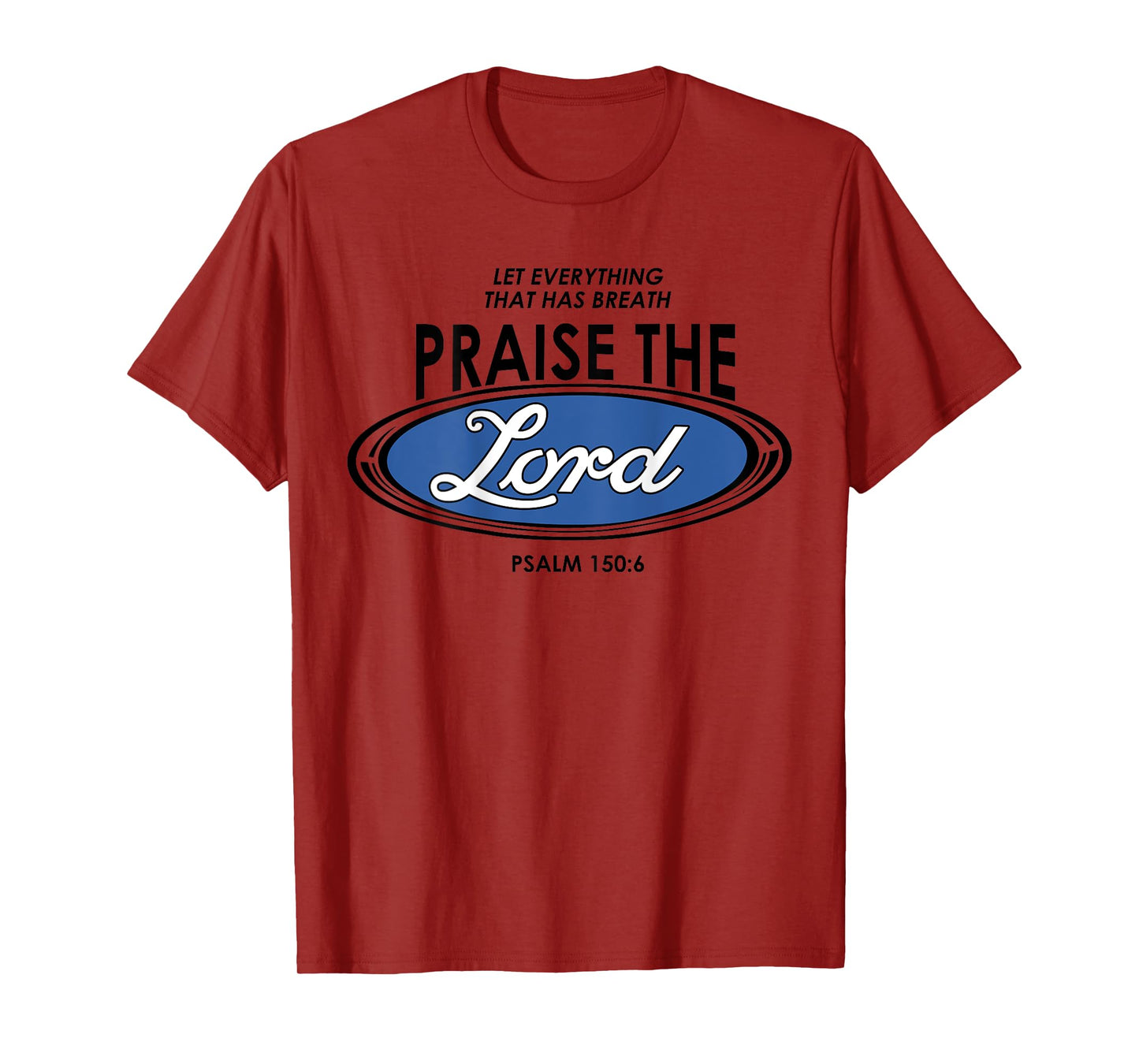 Let Everything That Has Breath Praise The Lord Bible Verse T-Shirt