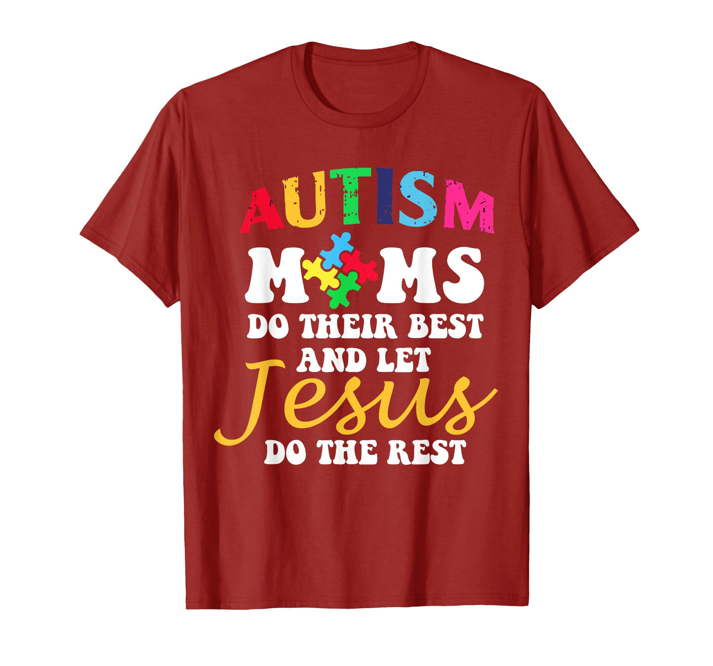 Autism Moms Do Their Best & Let Jesus Do The Rest Christian T-Shirt