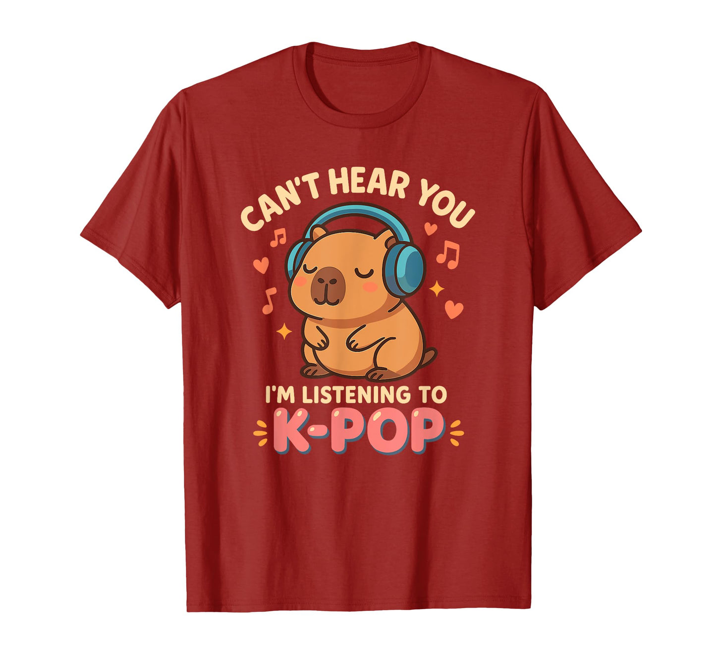 Can't Hear You I'm Listening To K-pop Capybara Kawaii T-Shirt