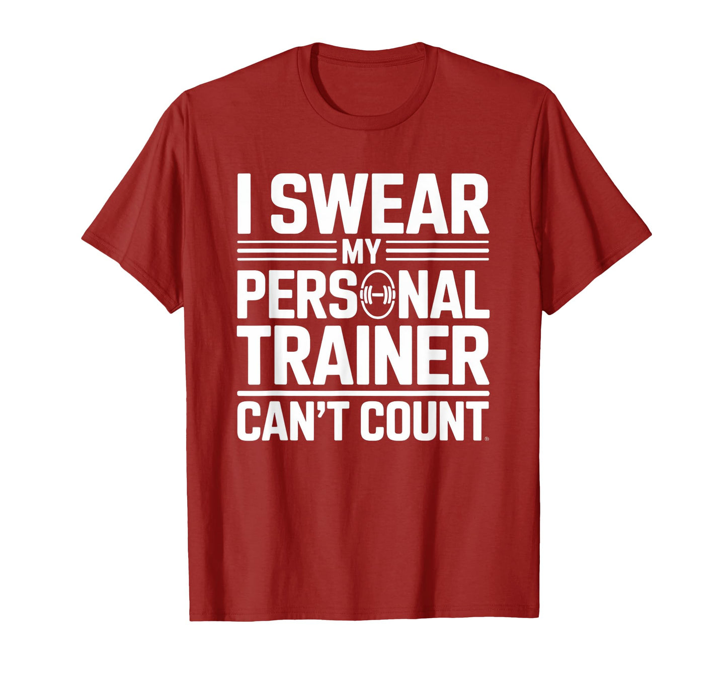 I Swear My Personal Trainer Can’t Count Funny Lifting Quote T-Shirt