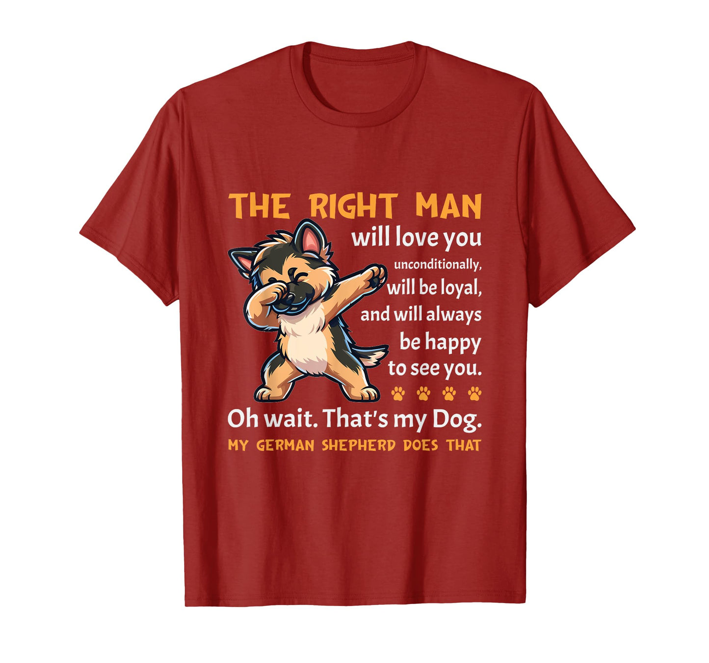 German Shepherd Funny Dog Lover Quote German Shepherd T-Shirt