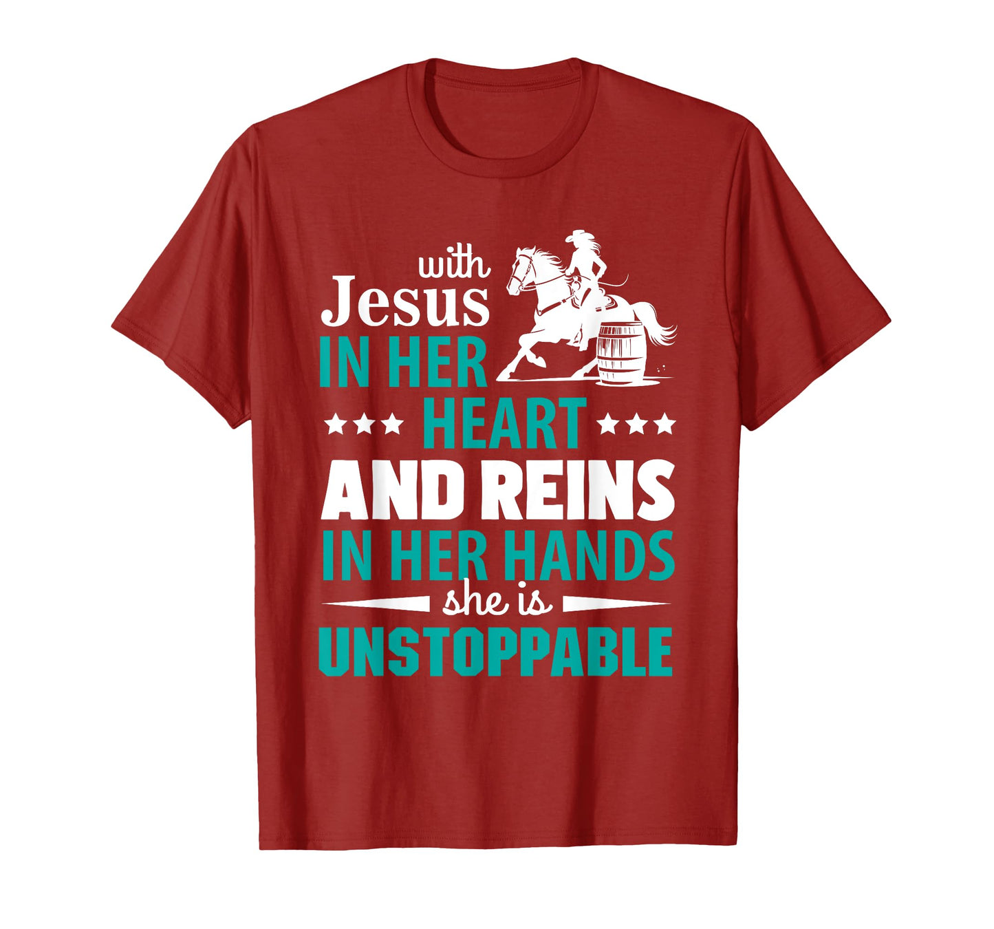 With Jesus In Her Heart and Reins In Her Hands T-Shirt