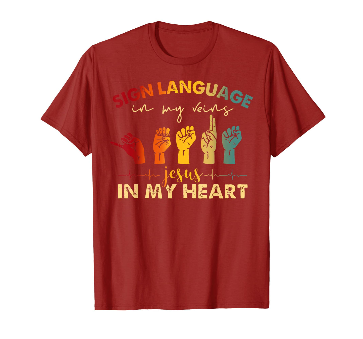 ASL Jesus Christ Sign Language in My Veins Jesus In My Heart T-Shirt