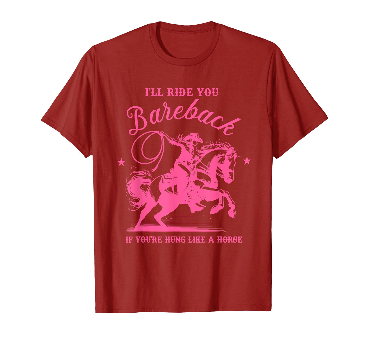 I'll Ride You Bareback If You're Hung Like A Horse T-Shirt
