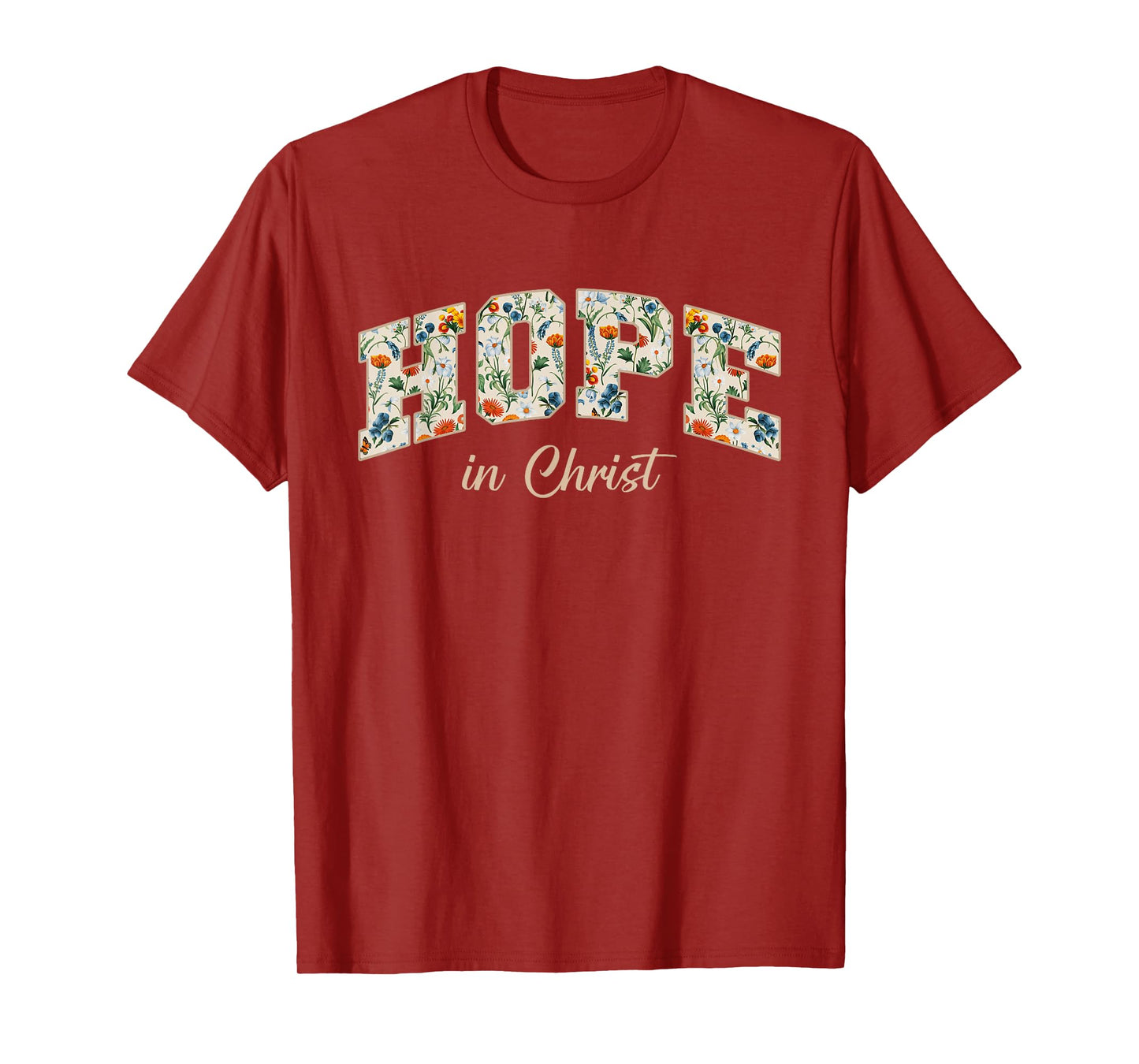 Hope in Christ Christians Religion Bible Scripture Message T-Shirt
